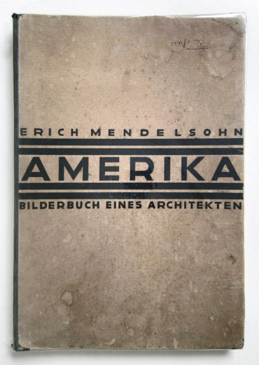 Erich Mendelsohn<br>Amerika